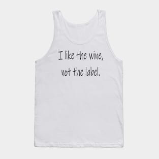 I Like The Wine Not The Label Tank Top